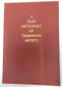 A Brief Dictionary of Tasmanian Artists (from discovery to 1940's), No 271 of 10